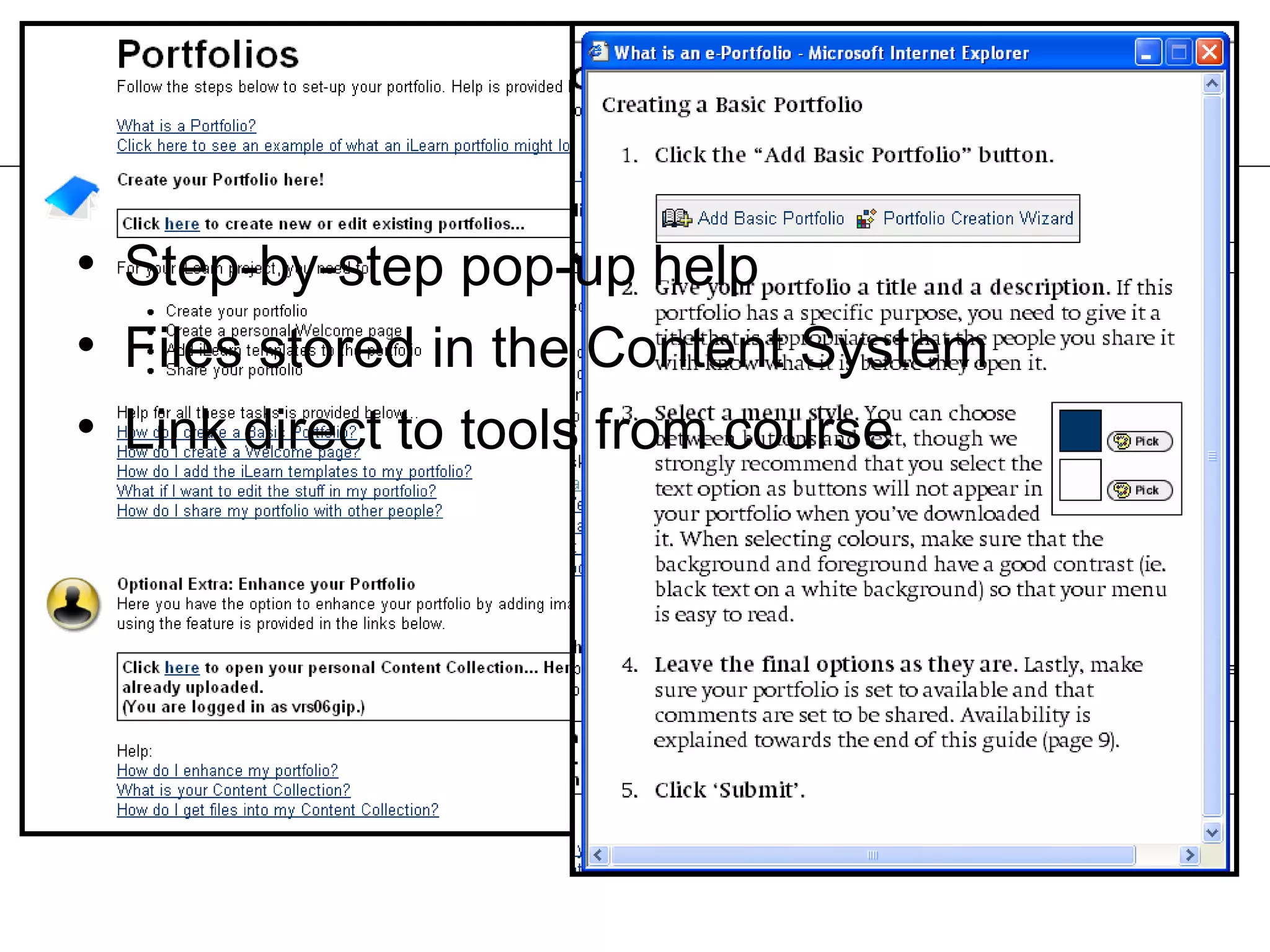 Initial changes Step-by-step pop-up help Files stored in the Content System Link direct to tools from course 