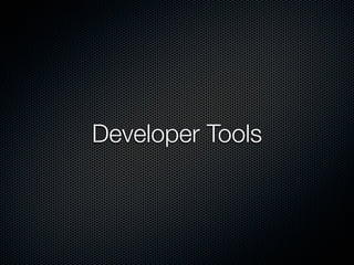 Developer Tools
 
