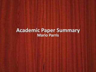 Academic Paper Summary
       Mario Parris
 