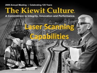 Laser Scanning
 Capabilities
 