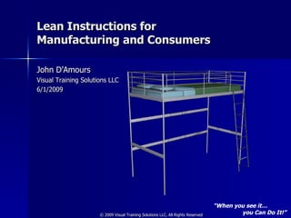 Lean Instructions for  Manufacturing and Consumers ,[object Object],[object Object],[object Object]