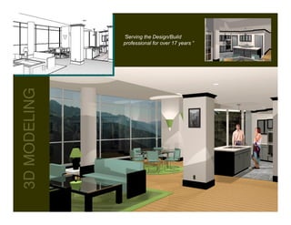 “Serving the Design/Build
              professional for over 17 years”
3D MODELING
 