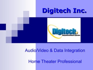 Digitech Inc. Audio/Video & Data Integration Home Theater Professional 