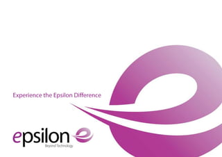 Experience the Epsilon Difference 