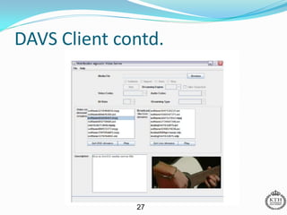 DAVS Client contd.




              27
 