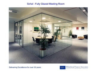 Schal - Fully Glazed Meeting Room




Delivering Excellence for over 30 years
 