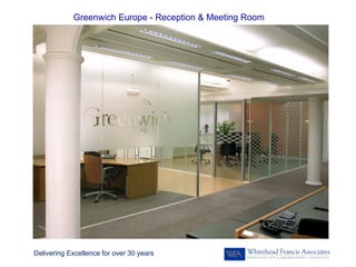Greenwich Europe - Reception & Meeting Room




Delivering Excellence for over 30 years
 