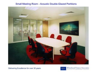 Small Meeting Room - Acoustic Double-Glazed Partitions




Delivering Excellence for over 30 years
 