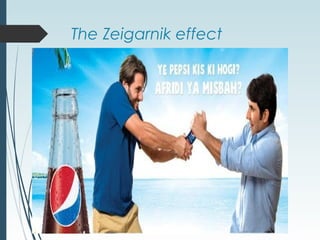 The Zeigarnik effect
 