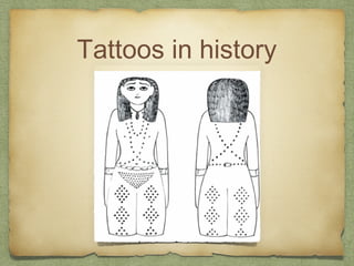 Tattoos in history
 