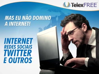 MAS EU NÃO DOMINO
A INTERNET!


INTERNET
REDES SOCIAIS
TWITTER
E OUTROS
 