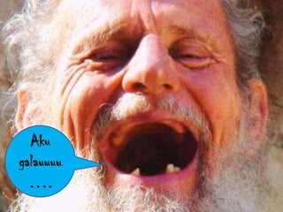 Aku
galauuuu
  ….
 