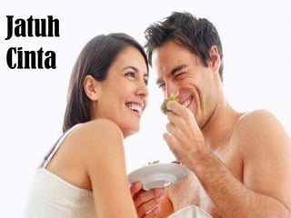 Jatuh
Cinta
 