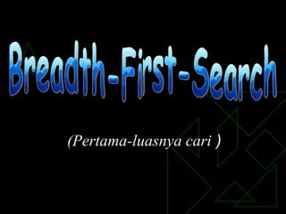 Breadth - First - Search | PPT