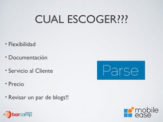 CUAL ESCOGER???
•   Flexibilidad

•   Documentación

•   Servicio al Cliente

•   Precio

•   Revisar un par de blogs!!
 