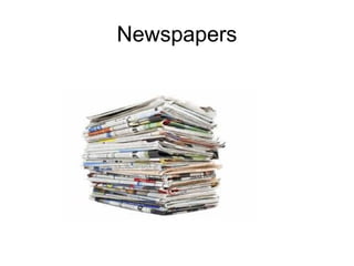 Newspapers
 