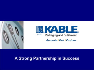 F444




A Strong Partnership in Success
 