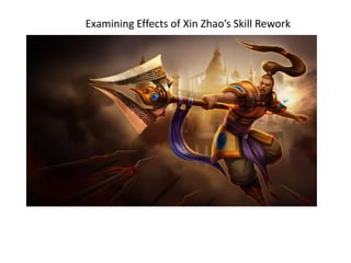 Examining Effects of Xin Zhao’s Skill Rework
 