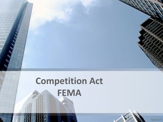 Competition Act
    FEMA
 