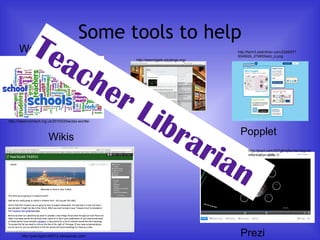 Some tools to help
Wordle
Popplet
Wikis
Blogs
Prezi
Teacher Librarian
http://classroomtech.org.uk/2010/03/bectax-wordle/
http://deemilgate.edublogs.org/
http://prezi.com/207g8nq0ec5a/copy-of-
information-skills-1/
http://year3gold-t42012.wikispaces.com/
http://farm3.staticflickr.com/2249/571
5048924_d798f09a0c_o.png
 