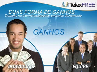 Trabalhe na internet publicando anúncios diariamente
DUAS FORMA DE GANHOS
GANHOS
 