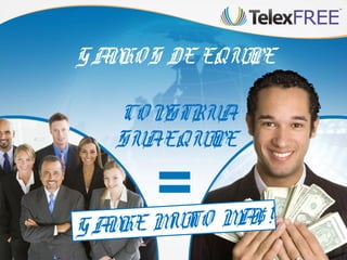 GANHOS DE EQUIPE
CONSTRUA
SUAEQUIPE
GANHE MUITO MAI$!
 