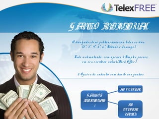 GANHO INDIVIDUAL
Tudo auto m atizado , co m ape nas 3 Sim ple s passo s,
e m se u e scritó rio virtual(Back Office )
O divulgado rde ve publicaranúncio s to do s o s dias.
(2ª, 3ª, 4ª, 5ª, 6 ª, Sábado e do m ingo )
2 Opçõ e s de cadastro co m dire ito ao s g anho s.
AD
CENTRAL
FAMILY
AD CENTRAL
GANHOS
INDIVIDUAIS
!
 