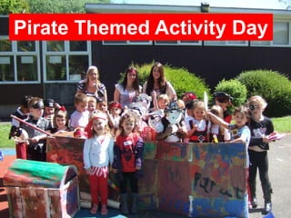 Pirate Themed Activity Day
 