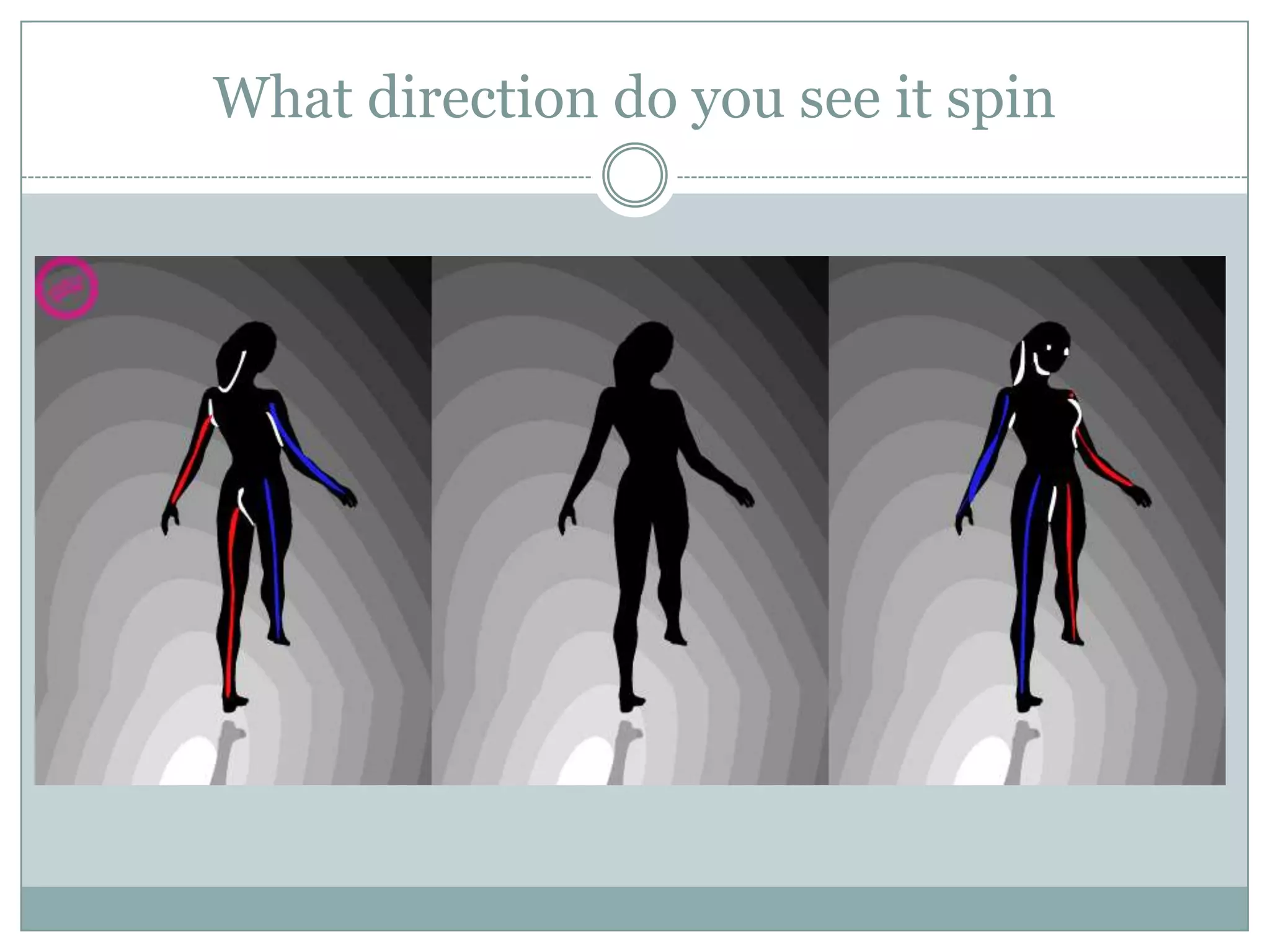 What direction do you see it spin
 