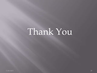 Thank You
7/29/2013 29
 