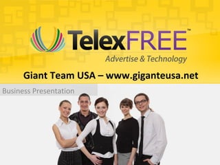 Business Presentation
Giant Team USA – www.giganteusa.net
 