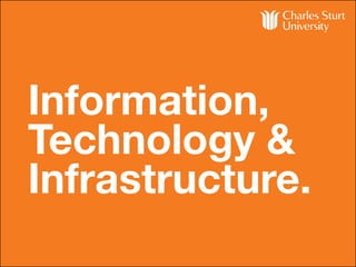Information,
Technology &
Infrastructure.
 