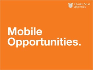 Mobile
Opportunities.
 