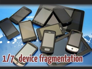 1/7 devicefragmentation
 
