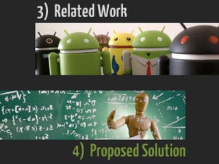 3) RelatedWork
4) ProposedSolution
 