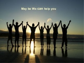 May be We can help you
 