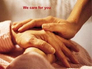 We care for you
 