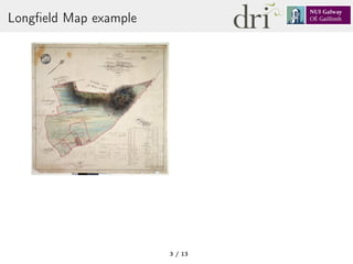Longﬁeld Map example
3 / 13
 