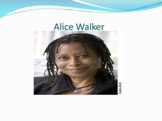 Alice Walker
 