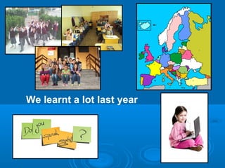 We learnt a lot last year

 