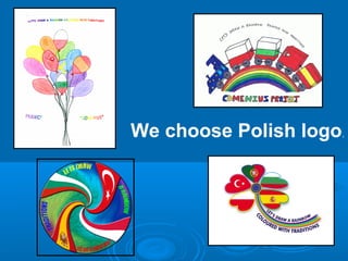 We choose Polish logo.

 