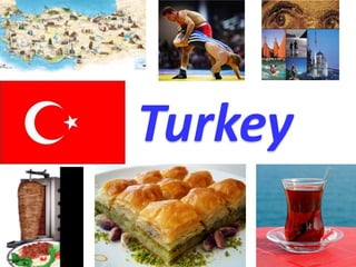 Turkey
Turkey

 
