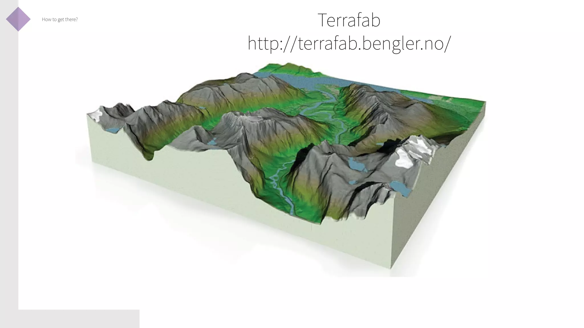 How to get there?

Terrafab
http://terrafab.bengler.no/

 