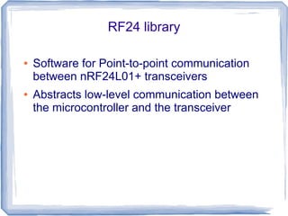 Arduino microcontroller and nRF24L01+ transceivers | PPT
