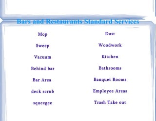 Bars and Restaurants Standard Services Mop 