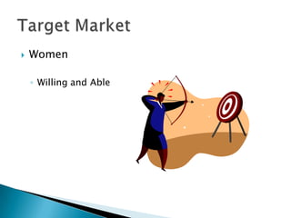 

Women
◦ Willing and Able

 