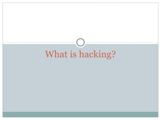What is hacking?

 