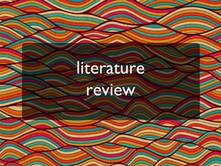 literature
review

 