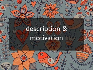 description &
motivation

 