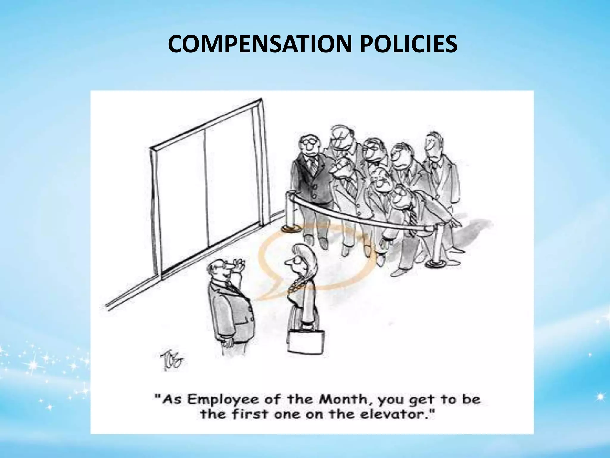 COMPENSATION POLICIES

 
